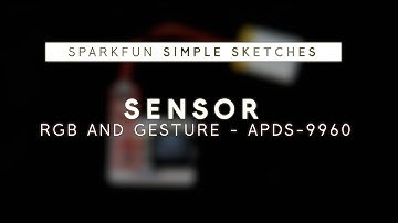 SparkFun Simple Sketch - RGB and Gesture Sensor