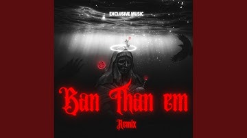 Bạn Thân Em (Remix)