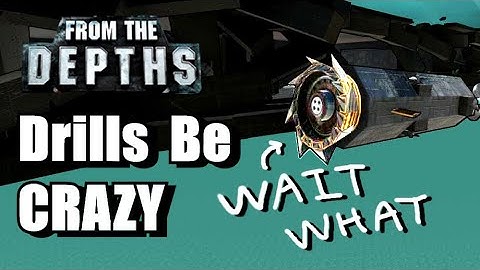 ...But 2-Piece Drills Are Ridiculous - From the Depths (OUTDATED)