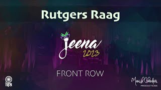 [First Place] Rutgers Raag | Jeena 2023 | Official Front Row | Manish Bhandari Productions