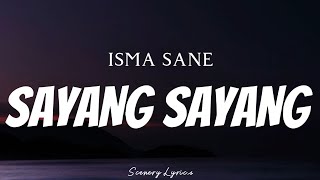 ISMA SANE - Sayang - Sayang ( Lyrics )