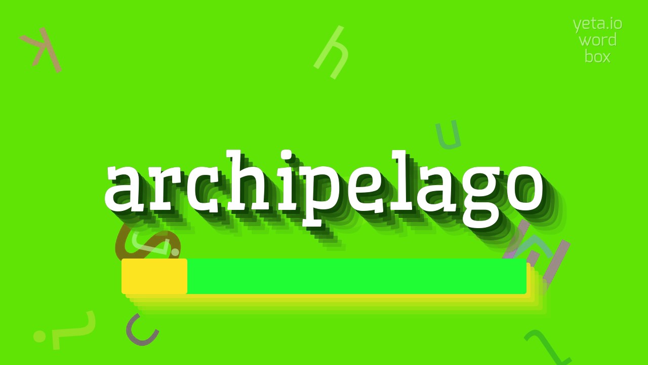 How to say "archipelago"! (High Quality Voices) YouTube