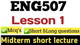 Eng507 Lesson 1/ eng507 midterm short lecture/eng507 highlighted handouts 2023/#eng507#lesson1#2023