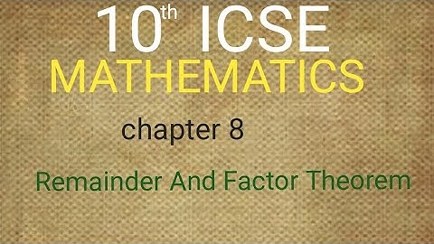10th ICSE maths REMAINDER AND FACTOR THEOREM 8A(part 1)