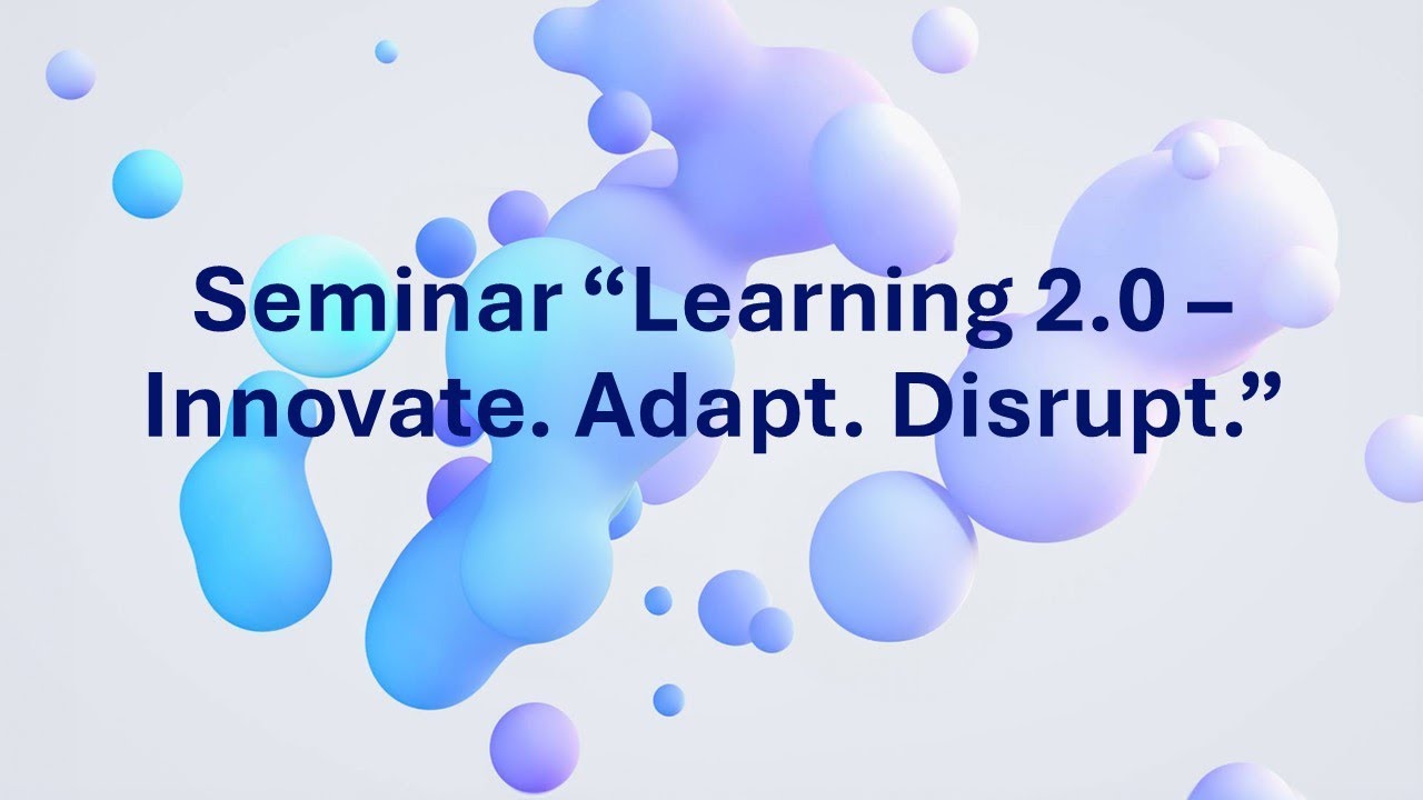 LIVESTREAMING: Seminar “Learning 2.0 – Innovate. Adapt. Disrupt.” - YouTube