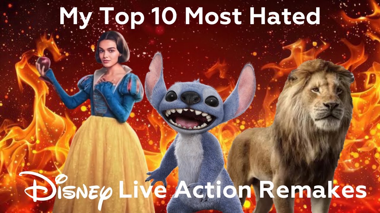 My Top 10 Most Hated Disney Live Action Movies/Remakes