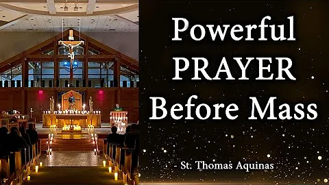 Prayer Before Mass | St. Thomas Aquinas