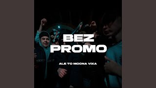 Bez Promo Ale to MOCNA VIXA