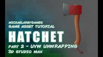 Game Asset Tutorial: Hatchet (Part 2) UVW Unwrap 3D Studio Max