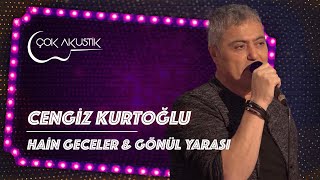 Cengiz Kurtoğlu - Hain Geceler & Gönül Yarası | Çok Akustik