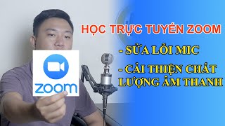 Cách cải thiện chất lượng và xử lý lỗi âm thanh trên Zoom