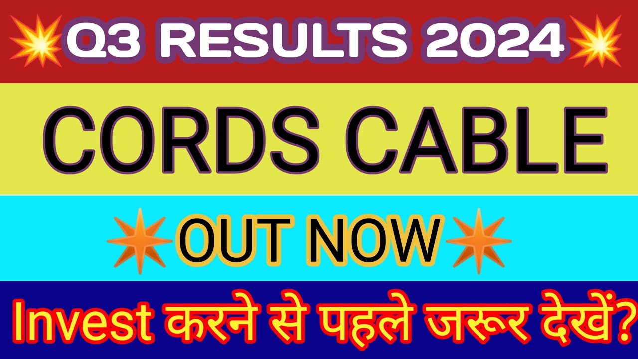 Cords Cable Q3 Results 2024 🔴 Cords Cable Results 🔴 Cords Cable Share
