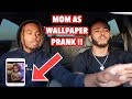 I PUT YOUR MOM AS MY WALLPAPER PRANK !!! *almost makes us crash*