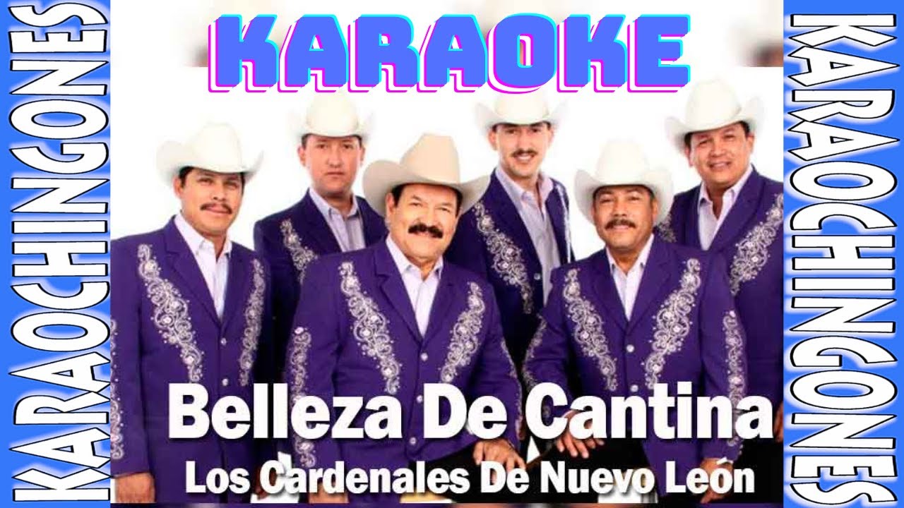 KARAOKE - Cardenales De Nuevo León - Belleza De Cantina.
