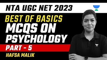 Best of Basics - MCQs on Psychology - Part 5 | NTA UGC NET | Hafsa Malik | Unacademy