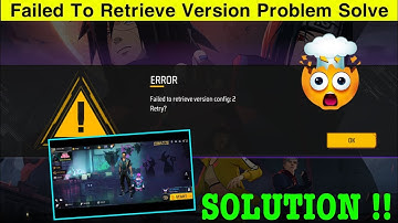 FreeFire Max Error Failed To Retrieve Version Config 2 Retry Problem | FF Game Open Problem Solution