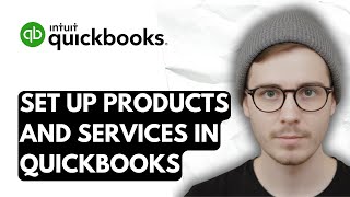 How To Set Up Products And Services In QuickBooks Online [2026 Guide]