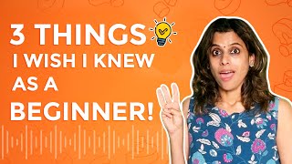 3 Secrets I Wish I Knew As A Beginner Pratibha Sarathy