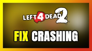 How to FIX Left 4 Dead 2 Crashing