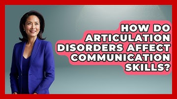 How Do Articulation Disorders Affect Communication Skills? | Communicate Clearly Together News