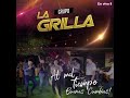 Grupo La Grilla - En Vivo