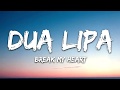 Dua Lipa Break My Heart LYRICS 