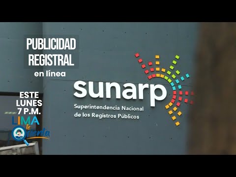 Lima te orienta: Conoce sobre el Servicio Publicidad Registral en Línea que ofrece Sunarp