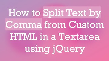 How to Split Text by Comma from Custom HTML in a Textarea using jQuery