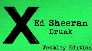 Ed Sheeran - Drunk (Wembley 2015)