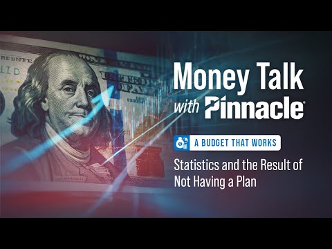 A Budget that Works: Statistics and the Result of Not Having a Plan - video from Pinnacle Financial Partners