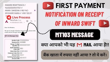 notification on receipt of inward swift message mt103 | YouTube first payment |