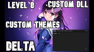 Delta I Level 8 I Custom DLL I All Hubs Supported I Custom Themes I Best Free Exploit I Sexy UI I