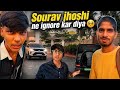 Sourav jhoshi ghamandi 😡 Sourav jhoshi ne ignore kar diya 🥺 #souravjoshi #ignore #farmanxyznewvideo 