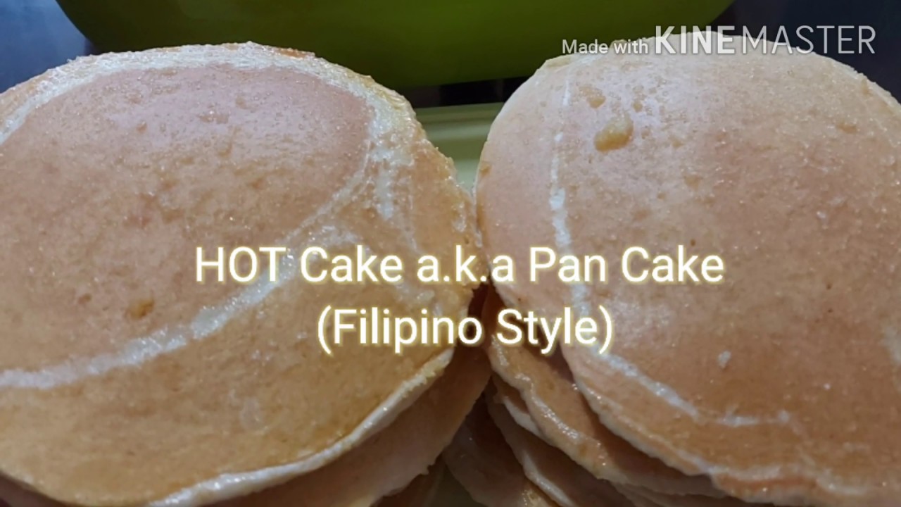 HOT CAKE a.k.a Pan Cake Filipino Style YouTube