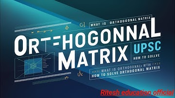 orthogonal matrix || upsc || what is orthogonal metrix || How to solve orthogonal metrix#video#upsc