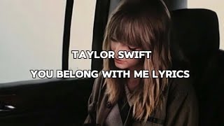 Taylor swift : You belong with me song Lyrics