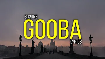 6IX9INE - GOOBA (Lyrics)