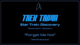 Trek Trivia - Discovery - 3x04 - "Forget Me Not" ("Não Me Esqueça")