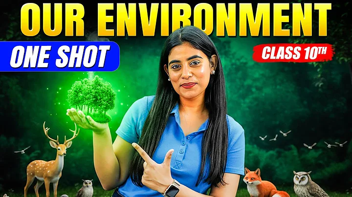 Our Environment In ONE SHOT | Class 10 Science Chapter 13 (Theory + PYQs) | Samridhi Sharma