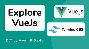 Explore VueJs: Demo Project Using Vue3, Vite, Tailwindcss