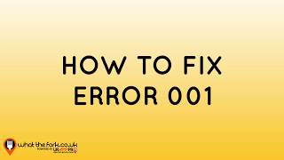 How To Fix Error 001 On Your Machine