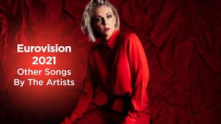 Other Songs By The Eurovision 2021 Artists Other Songs By The Eurovision 2021 Artists