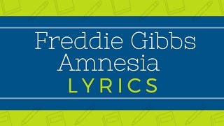 Freddie Gibbs – Amnesia Lyrics