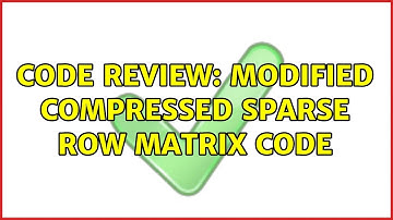 Code Review: Modified compressed sparse row matrix code (2 Solutions!!)