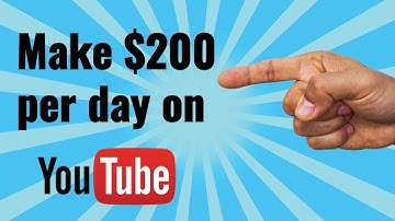 How to make $200 per day using youtube without making youtube videos