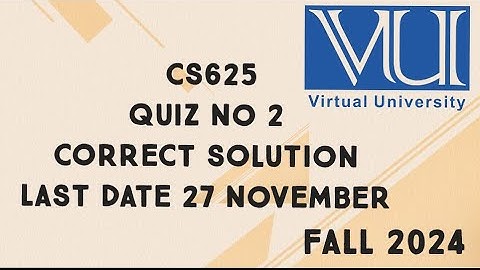 CS625 Quiz No 2 Solution Fall 2024 | cs625 quiz 2 solution fall 2024