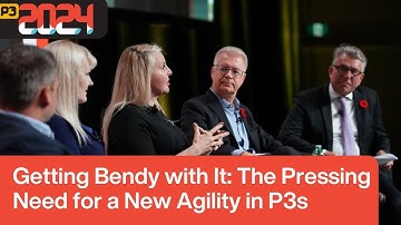 Getting Bendy with It: The Pressing Need for a New Agility in P3s