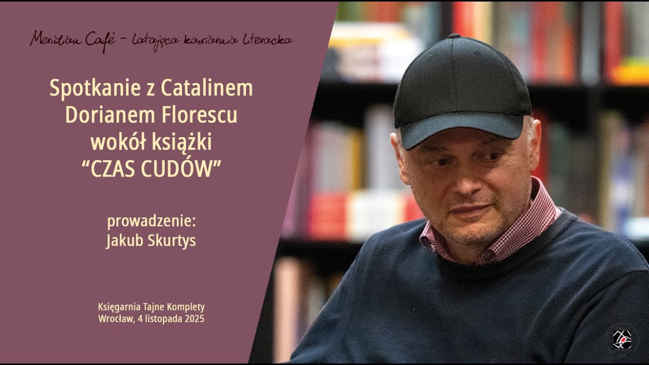 Catalin Dorian Florescu: Czas cudów | spotkanie autorskie we Wrocławiu | Meridian Café 2025