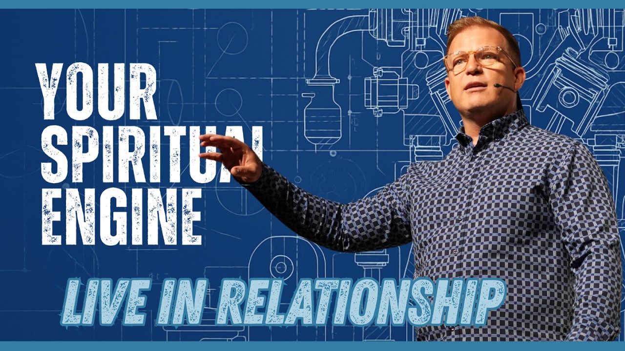 Your Spiritual Engine, Live in Relationship Week 6 - Matt Roberson
