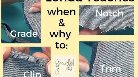 When, Why and How to Clip, Trim, Notch and Grade Seam Allowances When Sewing